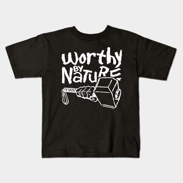 Worthy by Nature Kids T-Shirt by TrulyMadlyGeekly